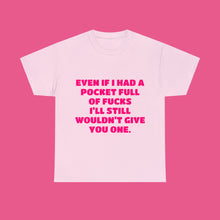 Load image into Gallery viewer, ''POCKET FULL OF FUCKS''