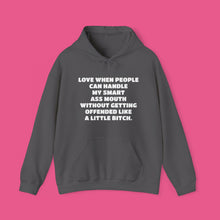 Load image into Gallery viewer, ''LOVE WHEN PEOPLE CAN HADLE MY SMART MOUTH'' Unisex Hooded Sweatshirt