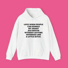 Load image into Gallery viewer, ''LOVE WHEN PEOPLE CAN HADLE MY SMART MOUTH'' Unisex Hooded Sweatshirt