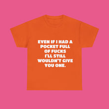 Load image into Gallery viewer, ''POCKET FULL OF FUCKS''