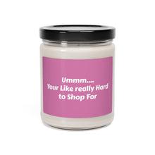 Load image into Gallery viewer, Your really hard to shop for Scented Soy Candle, 9oz