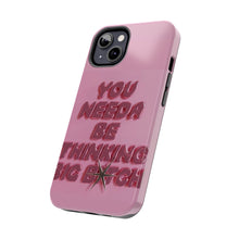 Load image into Gallery viewer, Think BIG Tough iPhone Cases