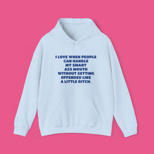 Load image into Gallery viewer, ''LOVE WHEN PEOPLE CAN HADLE MY SMART MOUTH'' Unisex Hooded Sweatshirt