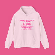 Load image into Gallery viewer, ''LOVE WHEN PEOPLE CAN HADLE MY SMART MOUTH'' Unisex Hooded Sweatshirt