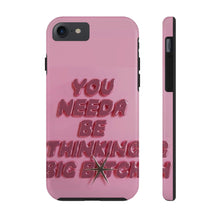 Load image into Gallery viewer, Think BIG Tough iPhone Cases